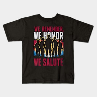 We remember We honor We Salute | Memorial day | Veterans lover gifts Kids T-Shirt